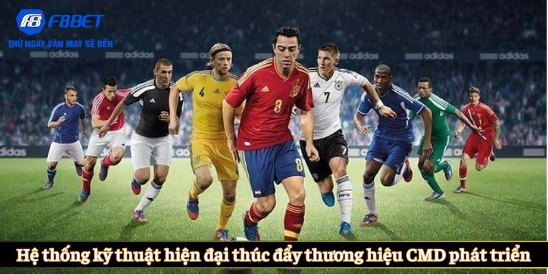 Hệ thống kỹ thuật hiện đại thúc đẩy thương hiệu CMD phát triển